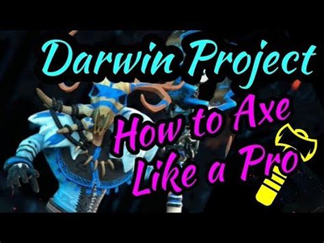 Like most sports, throwing an axe does not require spending any money for training. Darwin Project - How to Axe like a Pro - YouTube