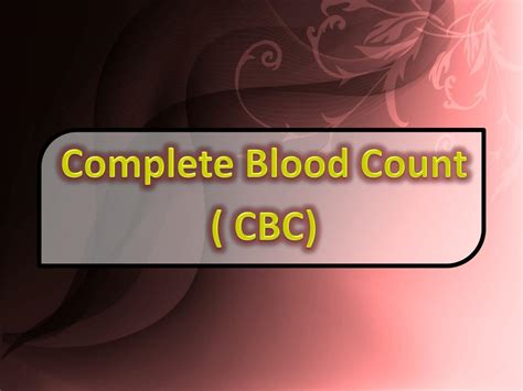 Ppt Complete Blood Count Cbc Powerpoint Presentation Free