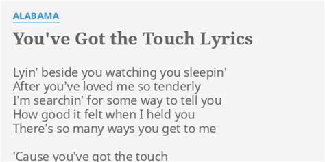 You Ve Got The Touch Lyrics By Alabama Lyin Beside You Watching