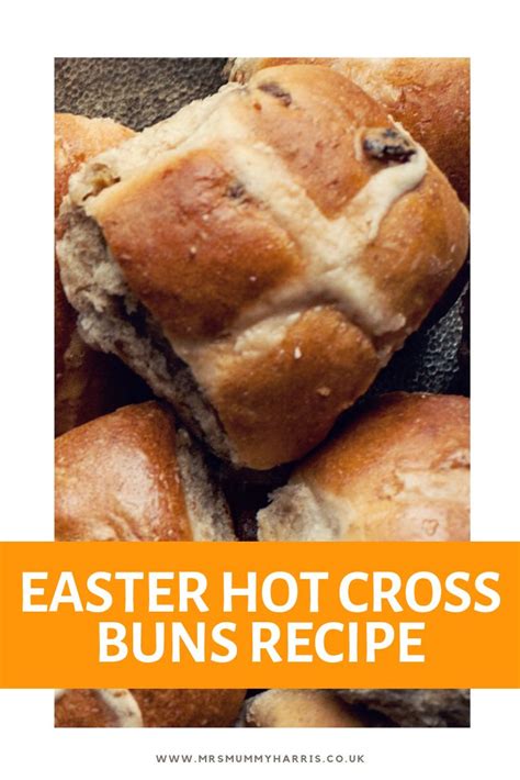 Easter Hot Cross Buns Recipe Mrs Mummy Harris Easter Snacks Easter
