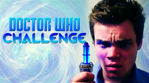 The Doctor Who Challenge Youtube