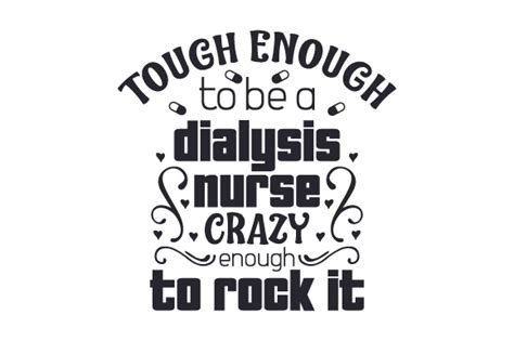 Dialysis (countable and uncountable, plural dialyses) ( chemistry ) a method of separating molecules or particles of different sizes by differential diffusion through a semipermeable membrane. Tough Enough to Be a Dialysis Nurse, Crazy Enough to Rock It (SVG Cut file) by Creative Fabrica ...
