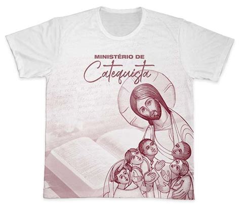 Camiseta Ref 0491 Ministério De Catequista Camisetas Católicas