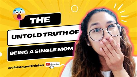 The Untold Truth Of Being A Single Mom Youtube