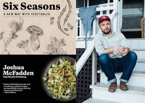 Joshua Mcfadden And The Six Seasons Cookbook Good Food Revolution