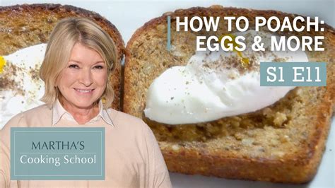 Martha Stewart Teaches You How To Poach Eggs And More Marthas