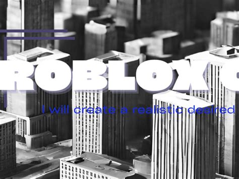 I Will Create A Desired Realistic Roblox City And Environment For Your