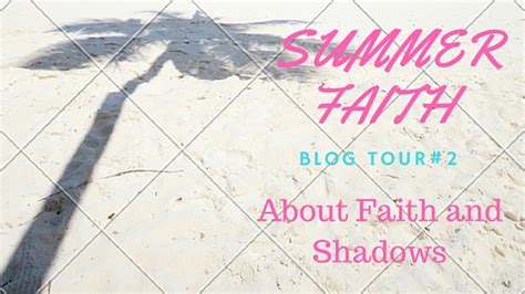 About Faith And Shadows Summer Blog Tour 2 Holy Vacation Queen