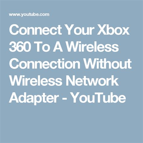 connect your xbox 360 to a wireless connection without wireless network adapter youtube