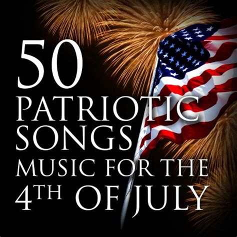 50 Patriotic Songs Music For The 4th Of July By Various Artists On