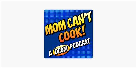 ‎mom can t cook a dcom podcast on apple podcasts