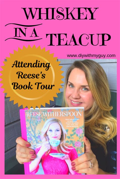 Reese Witherspoons Whiskey In A Teacup Book Tour Review Book Tours Reese Witherspoon Best Blogs