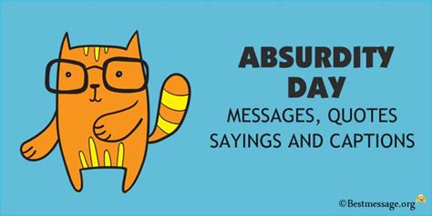 Absurdity Day Messages Quotes And Captions Sample Messages