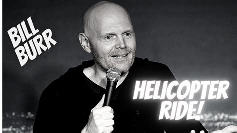 Hilarious Helicopter Bill Burr Stand Up Comedy Youtube