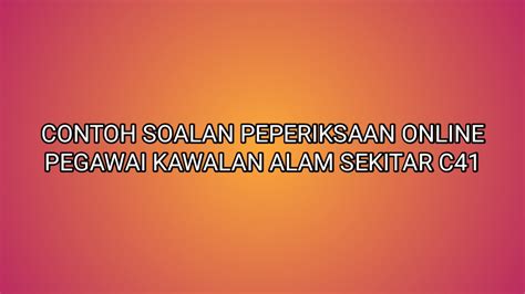 Mohd shamsul azuar bin tajuddin: Contoh Soalan Peperiksaan Pegawai Kawalan Alam Sekitar C41 ...