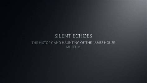 Silent Echoes The History and Haunting of the James House Museum - YouTube