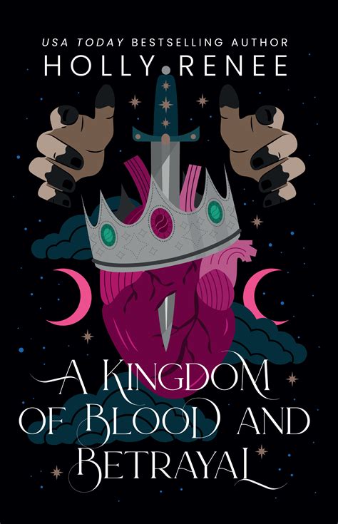 A Kingdom Of Blood And Betrayal By Holly Renee Goodreads