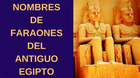 Nombres De Faraones Del Antiguo Egipto ¿quien Gobernó El Antiguo