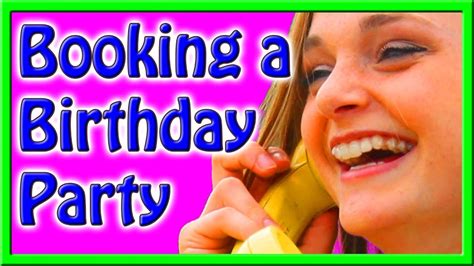Booking A Birthday Party Youtube