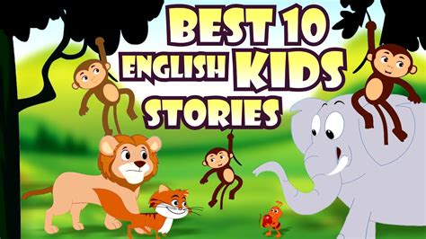 Best 10 Stories For Kids Collection Moral Stories For Kids Bedtime