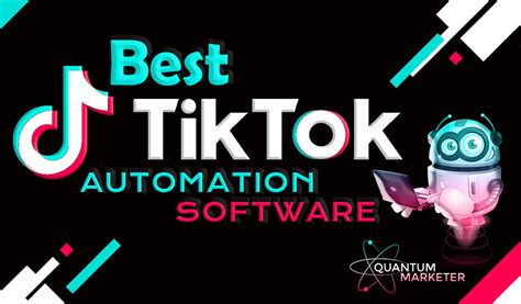 16 Best Tiktok Automation Software In 2023 Quantum Marketer