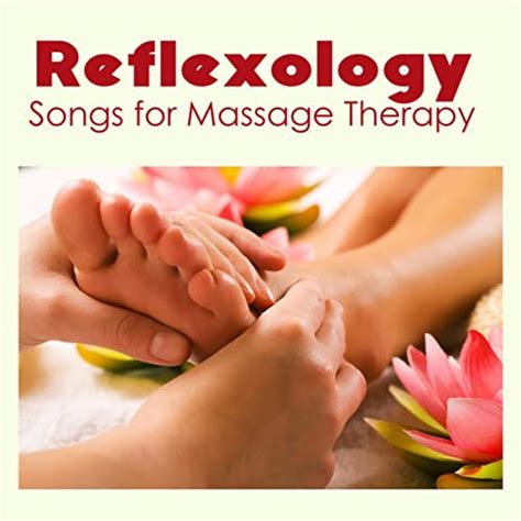 Reflexology Music Relaxing Soothing Spa Songs For Massage Therapy By