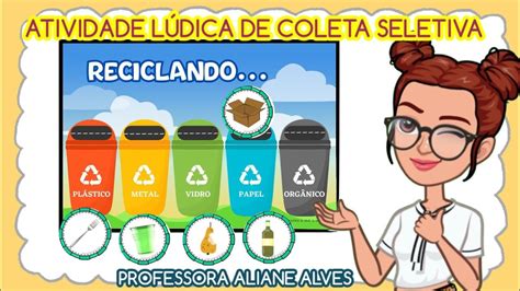 Meio Ambiente Coleta Seletiva De Lixo Atividade Para Educa O