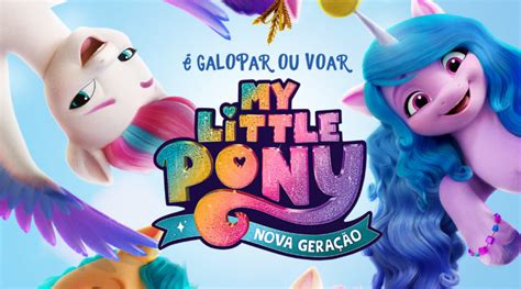 “my Little Pony Nova Geração” Tem Trailer E Pôster Divulgados Nos