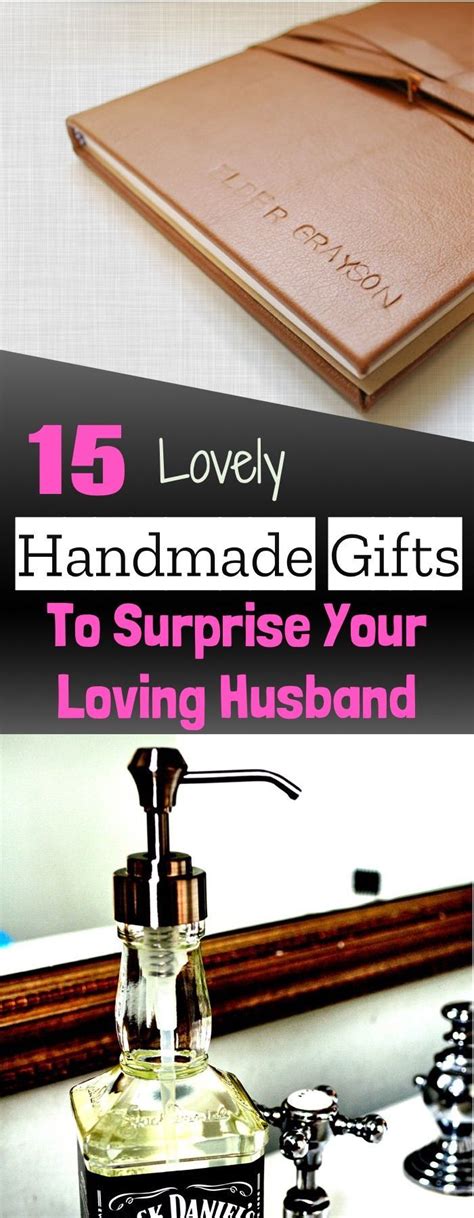 Fun valentine's gift ideas your husband that he's guaranteed to love. 15 Handmade Gifts To Surprise Your Loving Husband ...