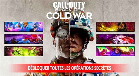 Guide Call of Duty Black OPS Cold War comment débloquer toutes les opérations secrètes en