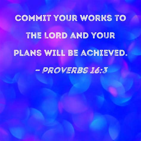 Proverbs 163 Commit Your Works To The Lord And Your Plans Will Be