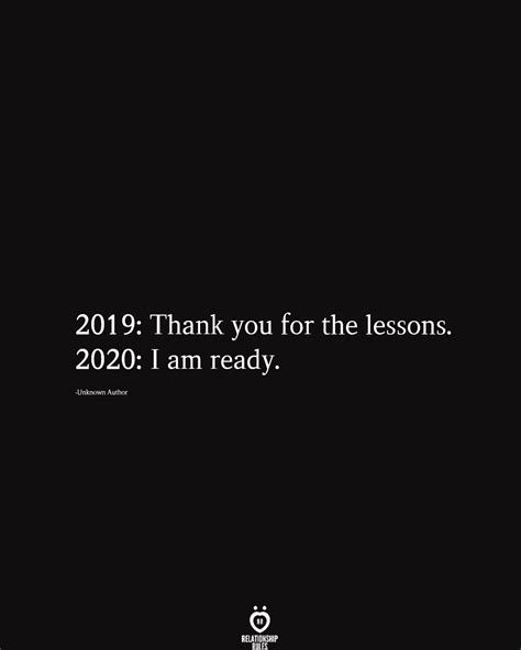 2019 Thank You For The Lessons 2020 I Am Ready In 2020 Life Quotes