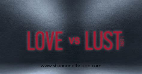 Love Vs Lust Part 1 Official Site For Shannon Ethridge Ministries