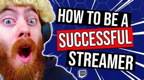 How To Be A Successful Streamer Youtube
