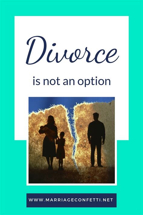 Divorce Is Not An Option Marriage Advice Christian Divorce Troubled Marriage