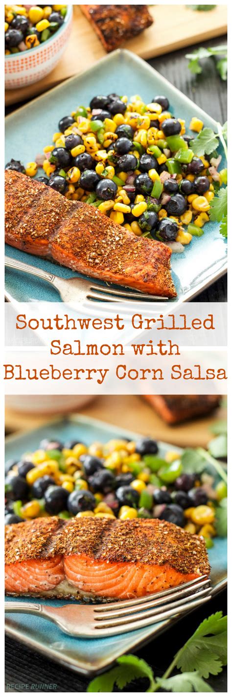 Southwest Grilled Salmon With Blueberry Corn Salsa Recipe Runner