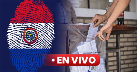 C Mo Van Las Elecciones En Paraguay En Vivo Incidencias