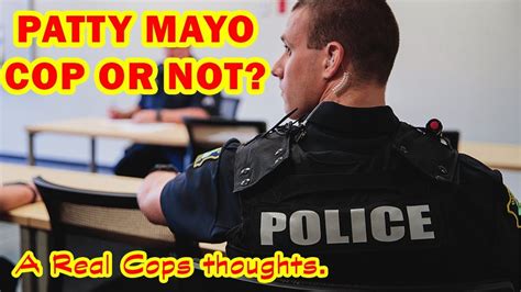 A Real Cops Take On Patty Mayo And Why I Dont Think Hes A Cop Youtube