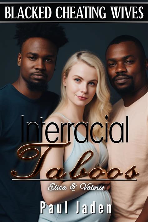 Blacked Cheating Wives Interracial Taboos Elisa Valerie Kindle Edition By Jaden Paul