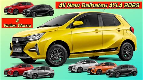 AYLA 2023 8 Varian Warna All New Astra Daihatsu AYLA Baru Pilihan