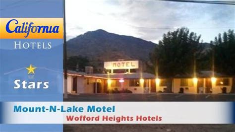 Mount N Lake Motel Wofford Heights Hotels California Youtube