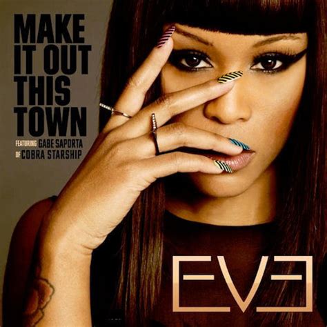 Maybe you would like to learn more about one of these? Eve - Make It Out This Town Lyrics | Genius Lyrics