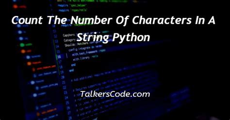 Count The Number Of Characters In A String Python