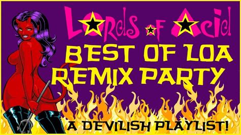 Best Of Lords Of Acid Remix Party 90 Minute Loa Remix Playlist Youtube
