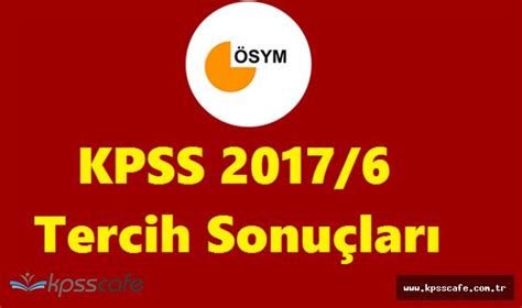 Üniversite kampüsünüze yakın özel yurt fiyatları için tıklayınız. ÖSYM KPSS 2017/6 Tercih Sonuçlarını Açıkladı - KPSS Sonuçları