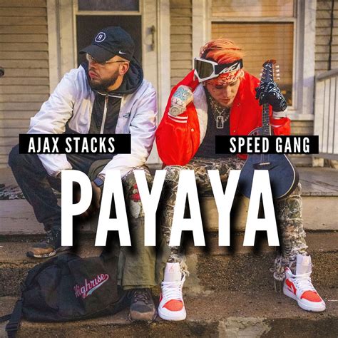 ‎payaya Single Album By Speed Gang And Ajax Stacks Apple Music