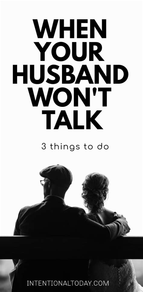 when your husband won t talk 3 things a wife can do communication in marriage advice for