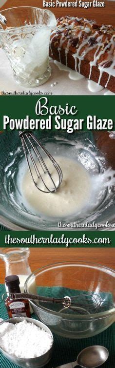 Basic Powdered Sugar Glaze Powdered Sugar Glaze Glazed Icing Recipe