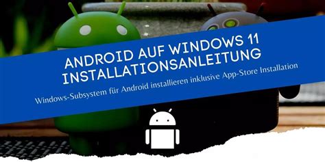 Windows 11 Android App Installation Inklusive App Store Anleitung