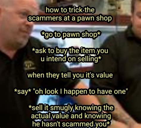 How To Tritkthe Scammers At A Pawn Shop Go To Pawnshop Ask To Buy The Item You U Selling